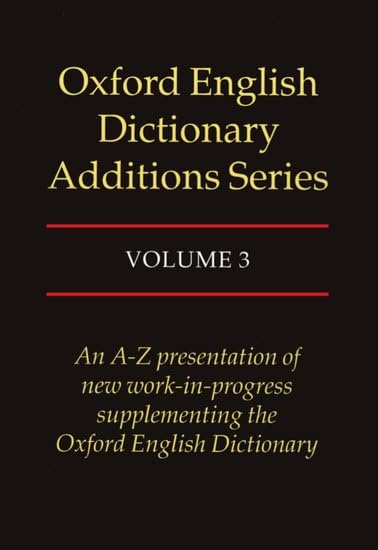 Oxford English Dictionary Additions Series, Vol. 3