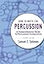 How to Write for Percussion: A Comprehensive Guide to Percussion Composition