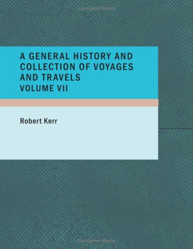 A General History and Collection of Voyages and Travels