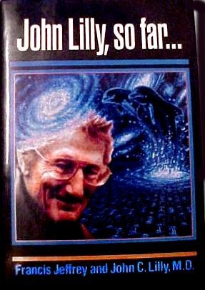 John Lilly, So Far...
