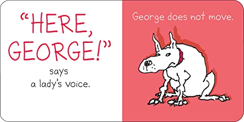 Here, George!