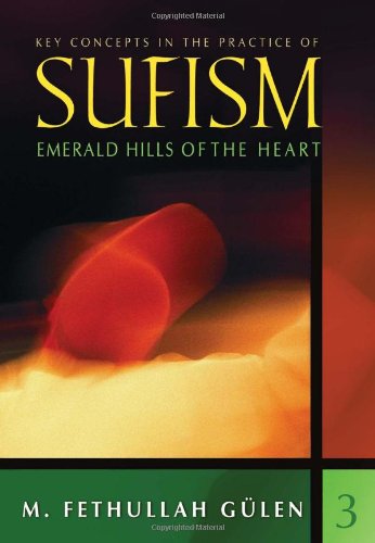 Emerald Hills of the Heart: Key Concepts in the Practice of Sufism (Vol.3) (Emerald Hills of the Heart, 3)