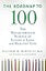 The Roadmap to 100: The Breakthrough Science of Living a Long and Healthy Life