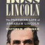 Boss Lincoln: The Partisan Life of Abraham Lincoln