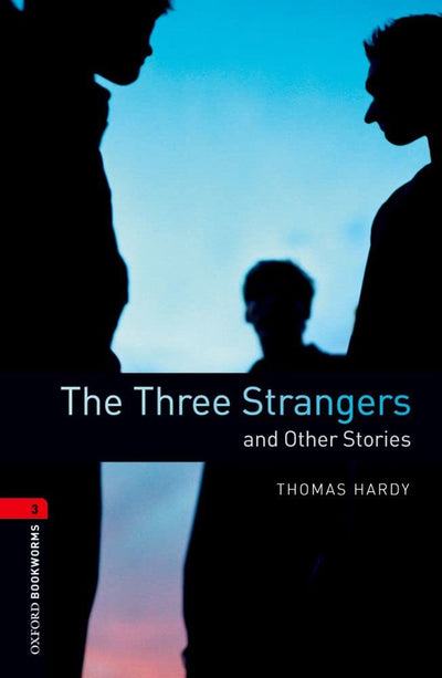 Oxford Bookworms Library: The Three Strangers and Other Stories: Level 3: 1000-Word Vocabulary (Oxford Bookworms. Classics. [Stage] 3)