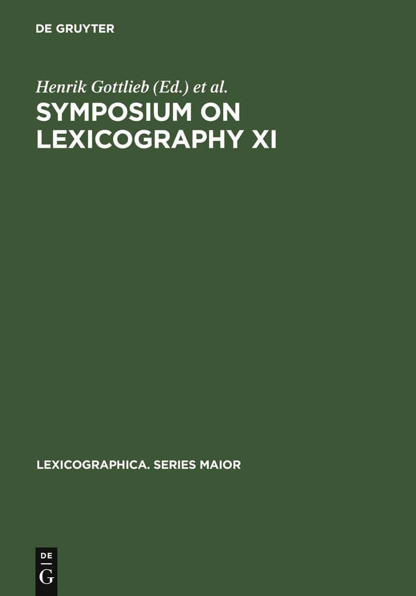 Symposium on Lexicography XI: Proceedings of the Eleventh International Symposium on Lexicography May 2-4, 2002 at the University of Copenhagen (Lexicographica. Series Maior, 115) (German Edition)
