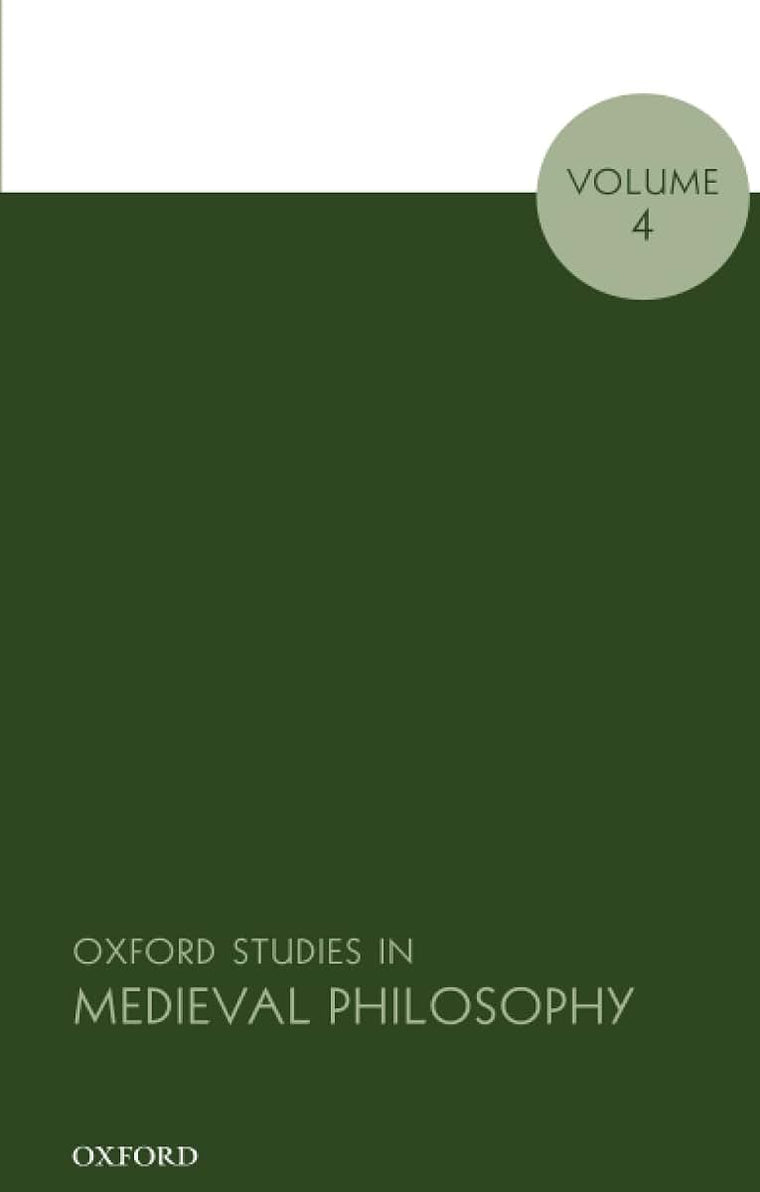 Oxford Studies in Medieval Philosophy, Volume 4