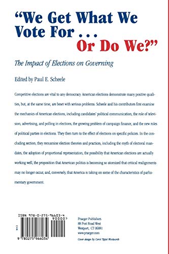 We Get What We Vote For Or Do We?: The Impact of Elections on Governing
