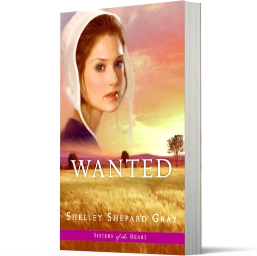 Wanted (Sisters of the Heart, Book 2): A Woman's Secret Past Threatens Her Amish Love Story