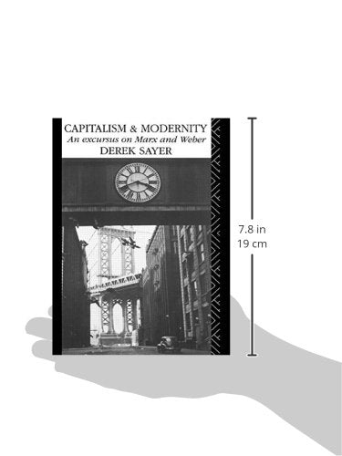 Capitalism and Modernity: An Excursus on Marx and Weber