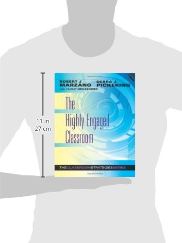 The Highly Engaged Classroom: The Classroom Strategies Series (Generating High Levels of Student Attention and Engagement)