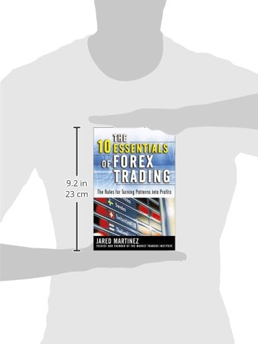 The 10 Essentials of Forex Trading: Rules for Turning Tr