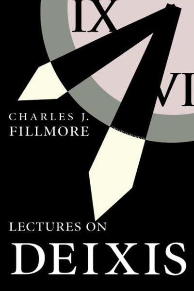 Lectures on Deixis (Volume 65) (Lecture Notes)