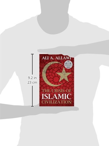 The Crisis of Islamic Civilization by Allawi, Ali A.