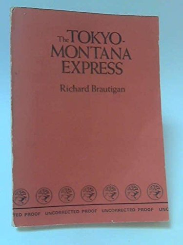 The Tokyo-Montana Express by Richard Brautigan