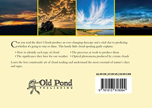 Know Your Clouds (Old Pond Books) Learn How to Read the Skies and Identify Each Type of Cloud, Learn How Clouds are Formed, How They Indicate the Weather, the Optical Phenomena They Produce, and More