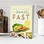 The Ultimate Guide to the Daniel Fast: Feed Your Soul, Strengthen Your Spirit, and Renew Your Body