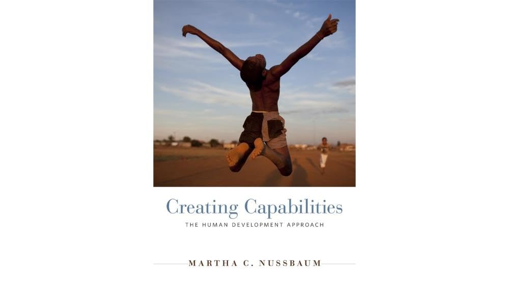 Creating Capabilities: The Human Development Approach