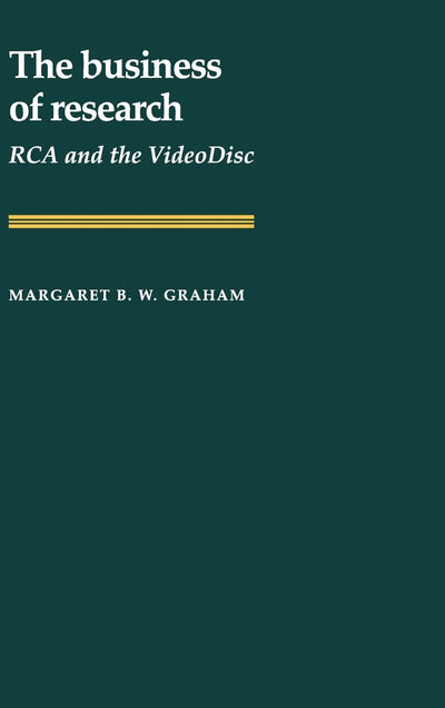The Business of Research: RCA and the VideoDisc (Studies in Economic History and Policy: USA in the Twentieth Century)