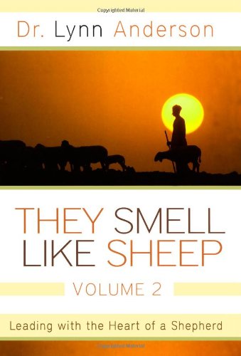 They Smell Like Sheep, Volume 2: Leading with the Heart of a Shepherd