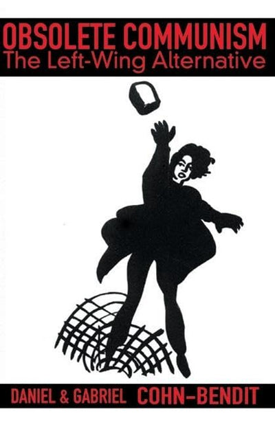 Obsolete Communism: The Left Wing Alternative