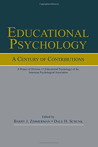 Educational Psychology: A Century of Contributions: A Project of Division 15 (educational Psychology) of the American Psychological Society
