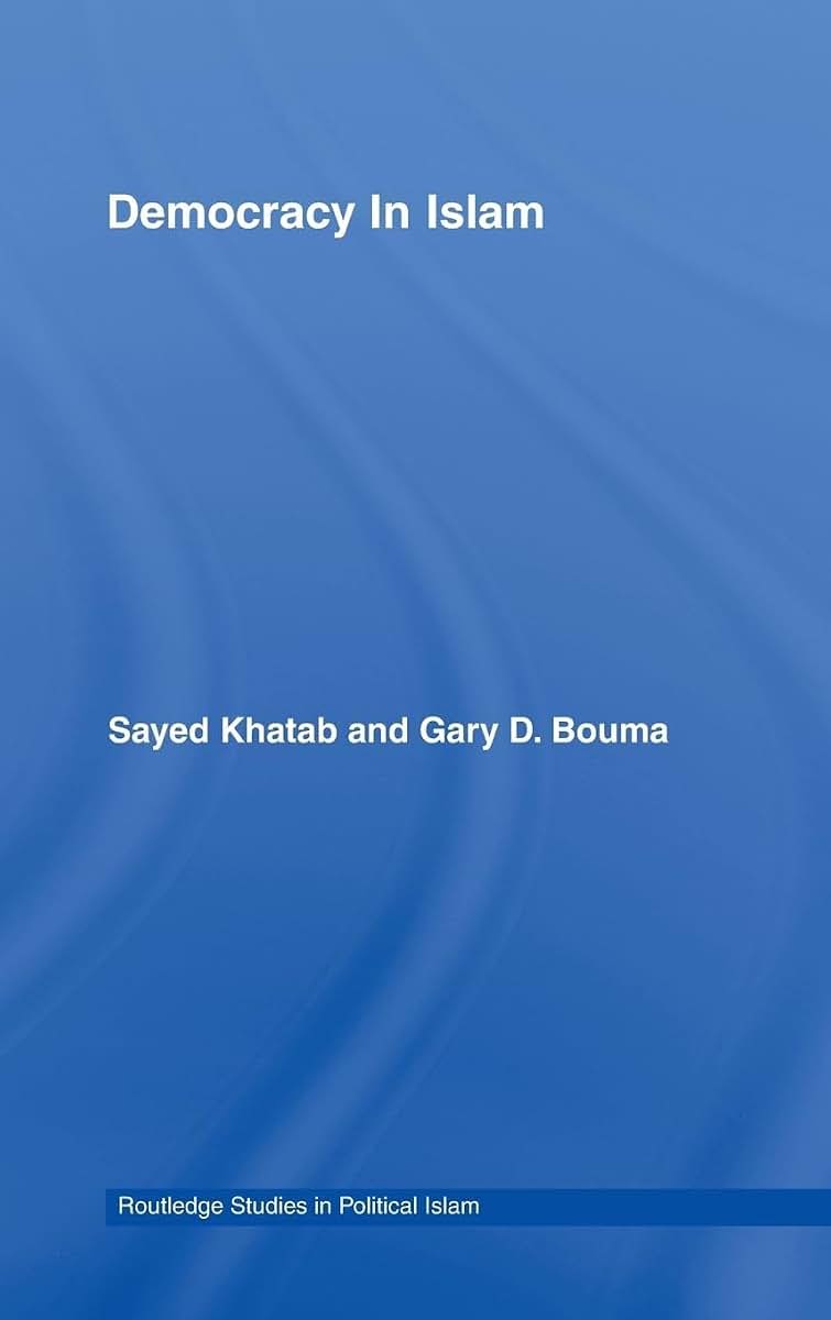 Democracy In Islam (Routledge Studies in Political Islam)