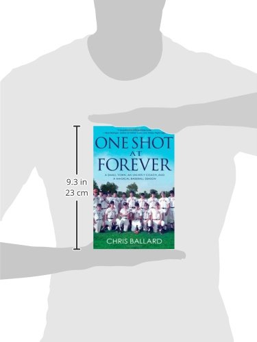 One Shot at Forever: A Small Town, an Unlikely Coach, and a Magical Baseball Season