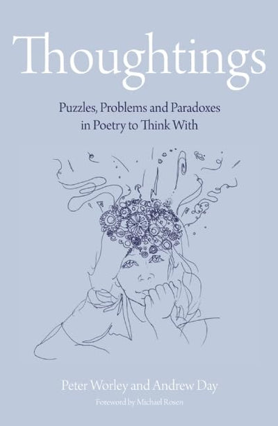 Thoughtings.....: Puzzles, Problems and Paradoxes in Poetry to Think With (The Philosophy Foundation)