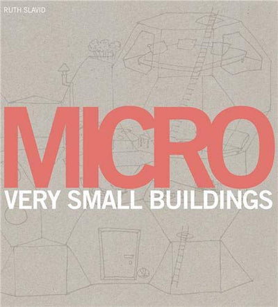 Micro: Very Small Buildings