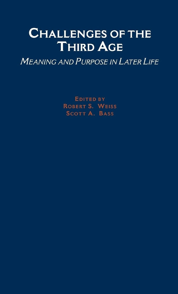 Challenges of the Third Age: Meaning and Purpose in Later Life