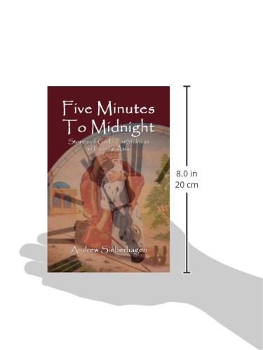 Five Minutes To Midnight: Stories of God's Faithfulness in Central Asia