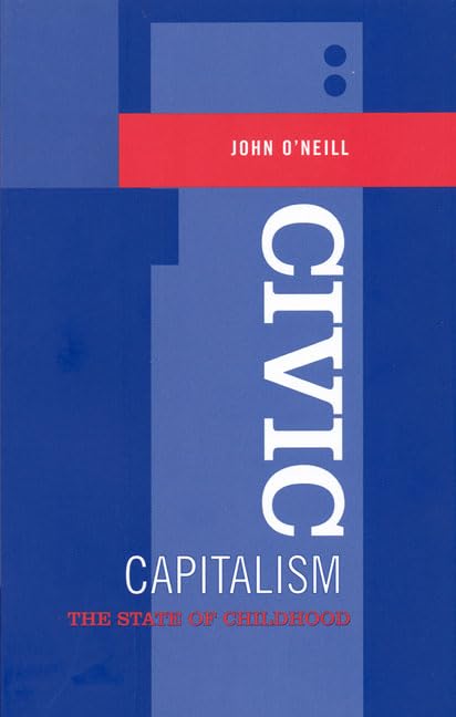 Civic Capitalism: The State of Childhood (Heritage)