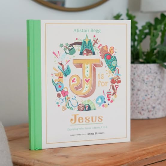J is for Jesus: Enjoying Who Jesus Is from A to Z (A Christian Childrens Book for Kids Ages 5-8  Explore 26 Aspects of Christs Identity Using the Letters of the Alphabet)