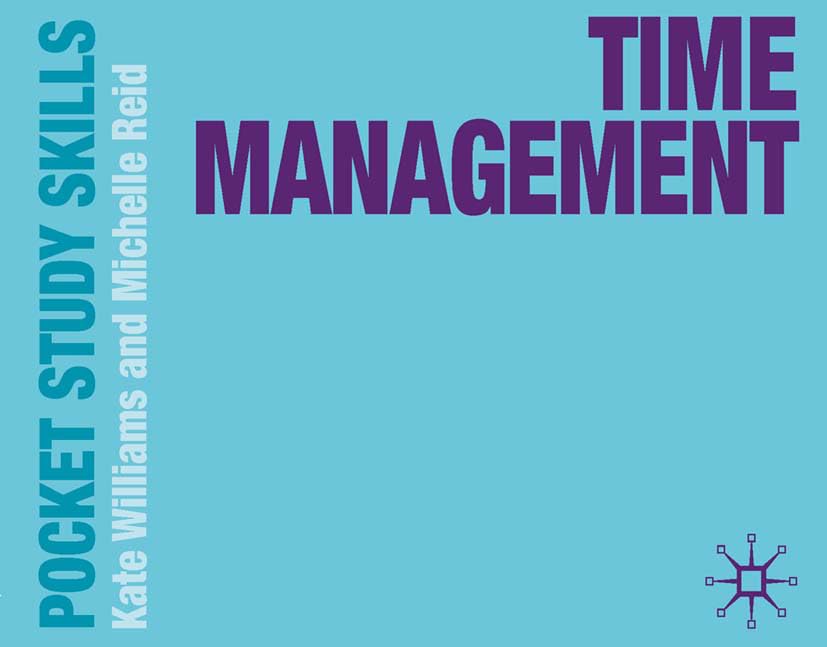 Time Management (Palgrave Study Skills)