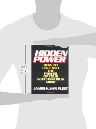 Hidden Power: How to Unleash the Power of Your Subconscious Mind