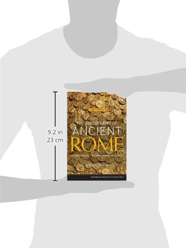 The Historians of Ancient Rome: An Anthology of the Major Writings (Routledge Sourcebooks for the Ancient World)