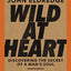 Wild at Heart Study Guide, Updated Edition: Discovering the Secret of a Man's Soul
