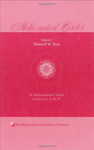 Mathematical Circles: Volume 1, Quadrants I, II, III, IV (Mathematical Association of America, Series Number 1)