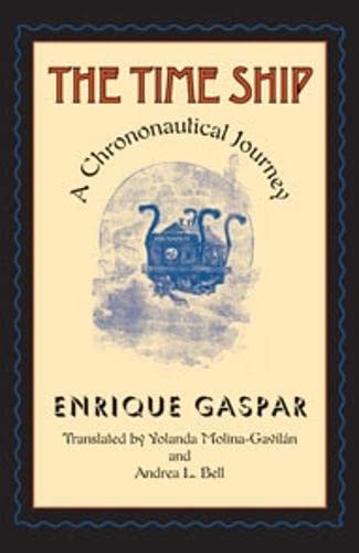 The Time Ship: A Chrononautical Journey (Early Classics Of Science Fiction)