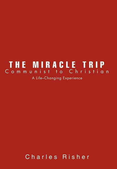 The Miracle Trip: Communist to Christian