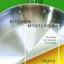 Kitchen Mysteries: Revealing the Science of Cooking (Arts and Traditions of the Table: Perspectives on Culinary History)