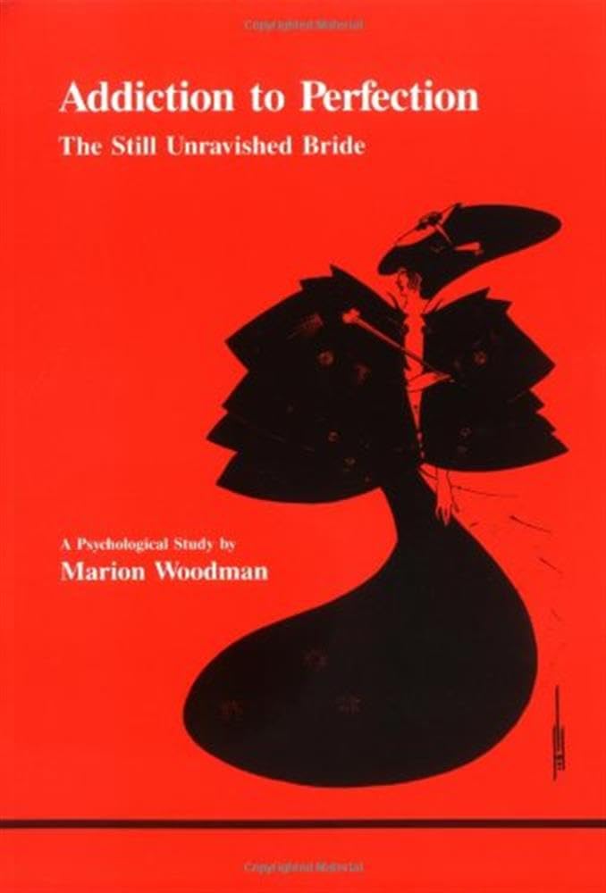 Addiction To Perfection (Studies in Jungian Psychology) by M