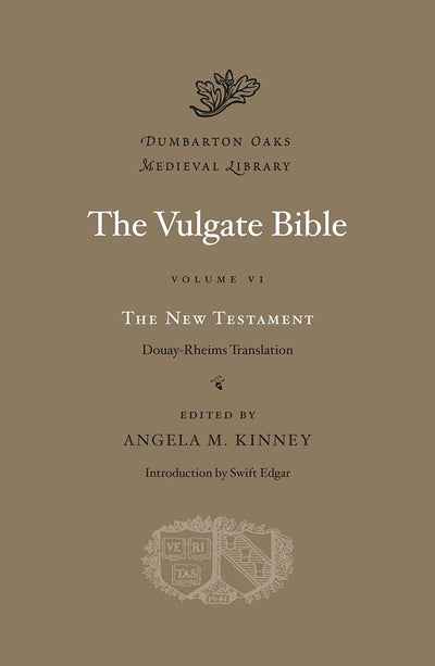 The New Testament: Douay-Rheims Translation (Volume VI) (Dumbarton Oaks Medieval Library)