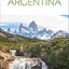 DK Argentina: Must-See Sights. Culture & History. Detailed Maps & Tours. Covers Buenos Aires, Patagonia, Mendoza, (Travel Guide)