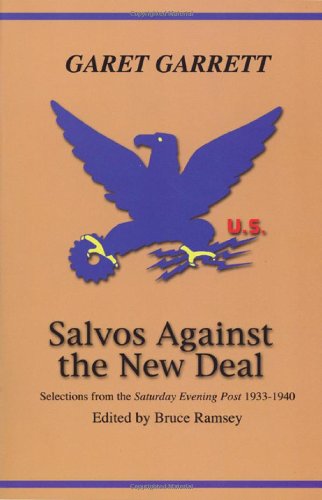 Salvos Against the New Deal: Selections from the "Saturday Evening Post" 1933-1940