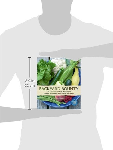 Backyard Bounty: The Complete Guide to Year-Round Organic Gardening in the Pacific Northwest