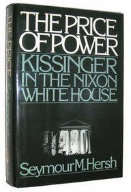 The Price of Power: Kissinger in the Nixon White House