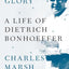 Strange Glory: A Life of Dietrich Bonhoeffer