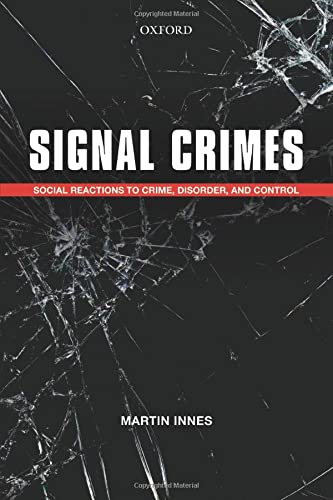 Signal Crimes: Reactions to Crime and Social Control